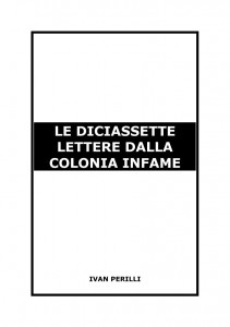 Le diciassette lettere dalla colonia infame